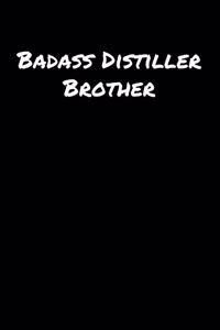 Badass Distiller Brother