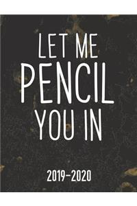 Let Me Pencil You In 2019-2020