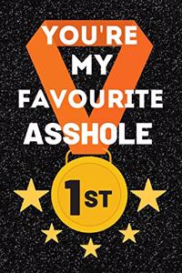 You're My Favourite Asshole