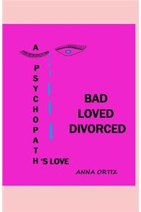 Bad Loved Divorced