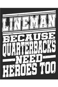 Lineman Because Quarterbacks Need Heroes Too
