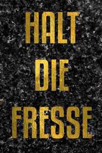 Halt die Fresse