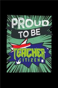 Proud to be a teacher citizen