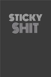 Sticky Shit