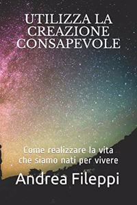 Utilizza La Creazione Consapevole