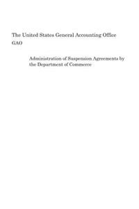 Administration of Suspension Agreements by the Department of Commerce