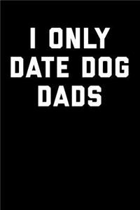 I Only Date Dog Dads