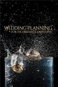 Wedding Planning for the Obsessed Compulsive