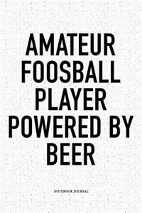 Amateur Foosball Player Powered By Beer
