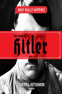 What Really Happened: The Death of Hitler