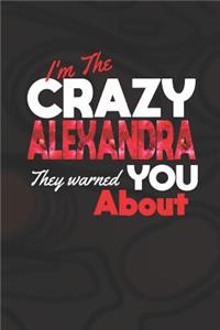 I'm The Crazy Alexandra They Warned You About