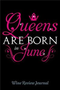 Queens Are Born In June Wine Review Journal