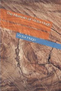 The Memoirs of Victor Hugo