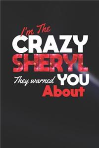 I'm The Crazy Sheryl They Warned You About
