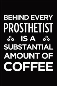 Behind every prosthetist is a substantial amount of coffee