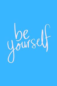 Be Yourself