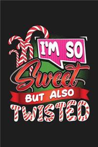 I'm So Sweet But Also Twisted