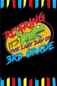 Roaring It's The Last Day Of 3rd Grade