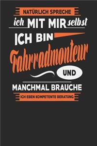 Natürlich Spreche Ich Mit Mir Selbst Ich bin Fahrradmonteur Und Manchmal Brauche Ich Eben Kompetente Beratung