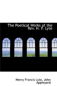The Poetical Works of the REV. H. F. Lyte