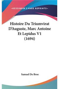 Histoire Du Triumvirat D'Auguste, Marc Antoine Et Lepidus V1 (1694)