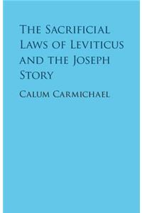 Sacrificial Laws of Leviticus and the Joseph Story