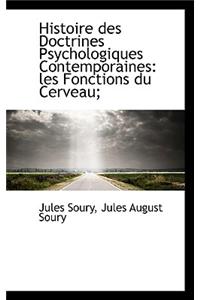Histoire Des Doctrines Psychologiques Contemporaines: Les Fonctions Du Cerveau;
