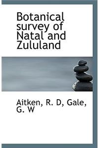 Botanical Survey of Natal and Zululand