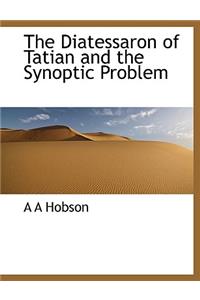 The Diatessaron of Tatian and the Synoptic Problem
