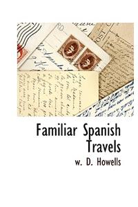 Familiar Spanish Travels