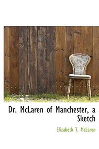 Dr. McLaren of Manchester, a Sketch