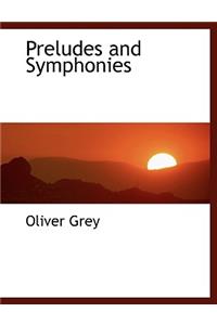 Preludes and Symphonies