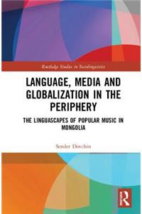 Language, Media and Globalization in the Periphery