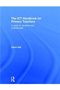 The ICT Handbook for Primary Teachers: A Guide for Students and Professionals
