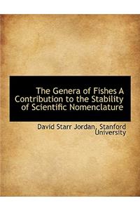The Genera of Fishes a Contribution to the Stability of Scientific Nomenclature