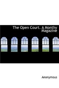 The Open Court. a Monthy Magazine