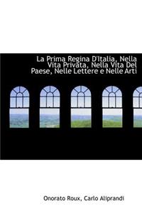 La Prima Regina D'Italia, Nella Vita Privata, Nella Vita del Paese, Nelle Lettere E Nelle Arti