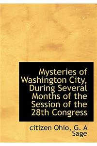 Mysteries of Washington City, During Several Months of the Session of the 28th Congress