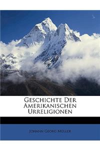 Geschichte Der Amerikanischen Urreligionen