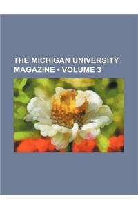 The Michigan University Magazine (Volume 3)