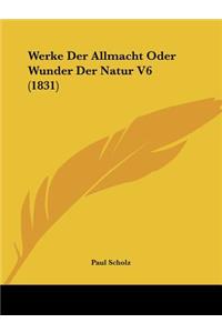 Werke Der Allmacht Oder Wunder Der Natur V6 (1831)