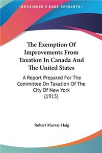 The Exemption of Improvements from Taxation in Canada and the United States