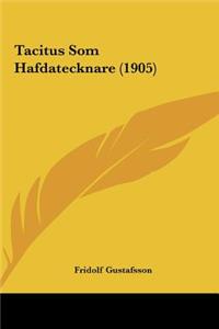 Tacitus SOM Hafdatecknare (1905)