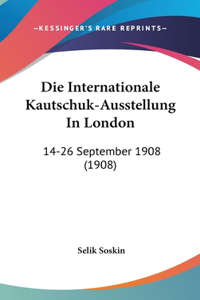 Die Internationale Kautschuk-Ausstellung in London