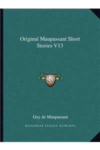 Original Maupassant Short Stories V13