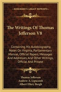 Writings of Thomas Jefferson V8