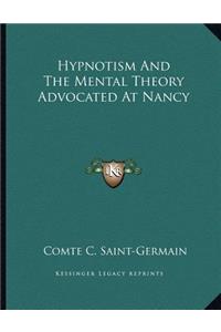 Hypnotism and the Mental Theory Advocated at Nancy