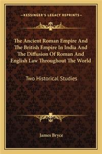 Ancient Roman Empire and the British Empire in India and the Diffusion of Roman and English Law Throughout the World