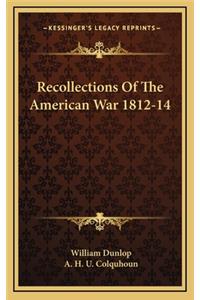 Recollections of the American War 1812-14