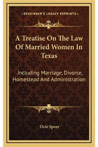 A Treatise on the Law of Married Women in Texas